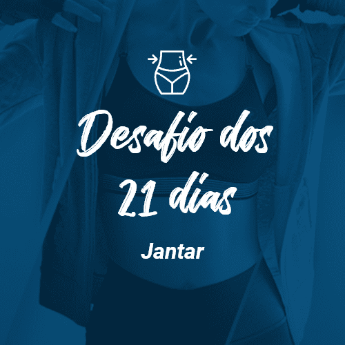 desafio jantar 21 dias